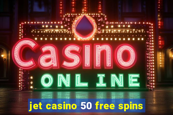 jet casino 50 free spins